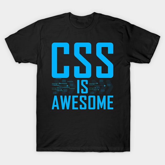 Css Is Awesome Funny Programming Computer T-Shirt by Tee__Dot